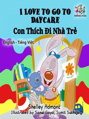 cover image of I Love to Go to Daycare (English Vietnamese Bilingual Book)